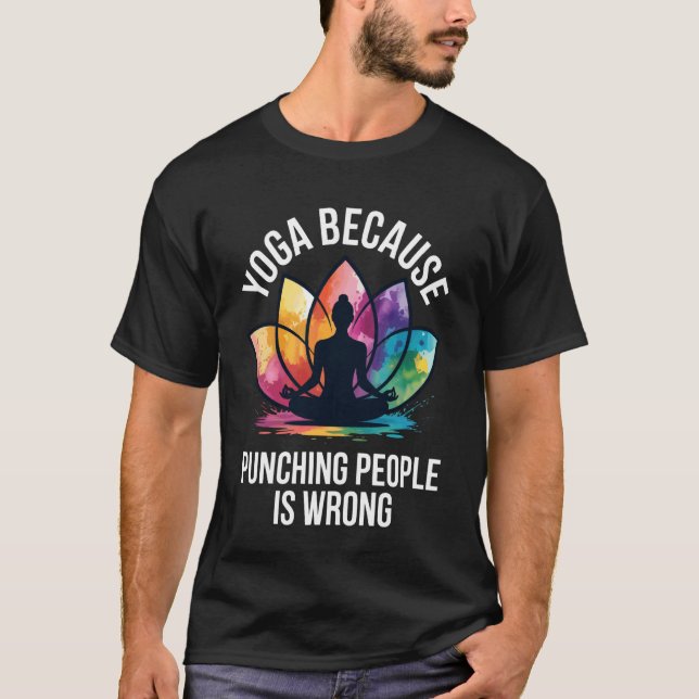 T-shirt Yoga Parce que Frapper les Gens est Mal (Devant)