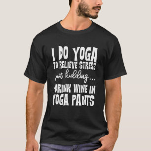 T-shirt Yoga pour soulager le stress  Je bois du vin dans 