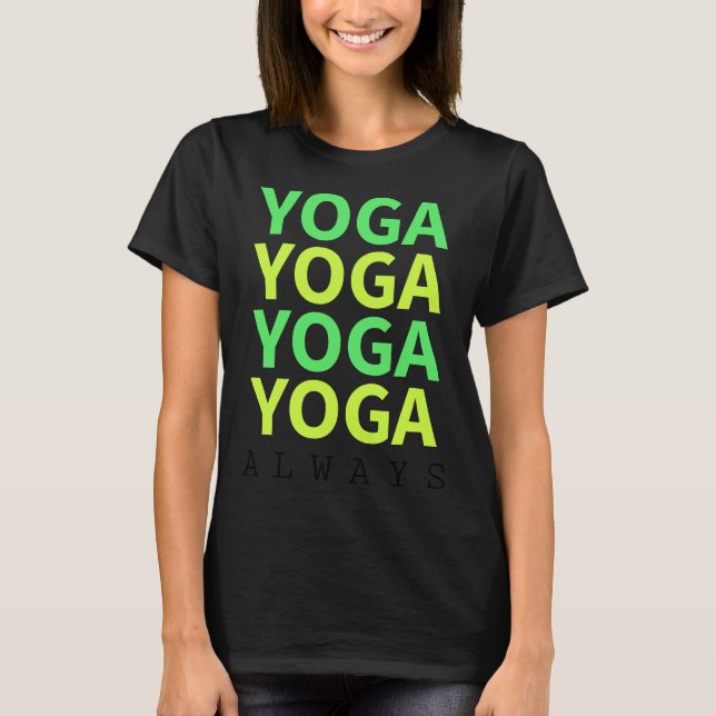 T-shirt Yoga toujours (Devant)