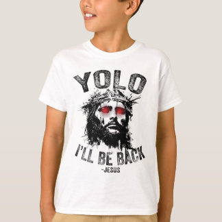 T-shirt Yolo I’ll Be Byck Jesus Resurrection Christians Fu