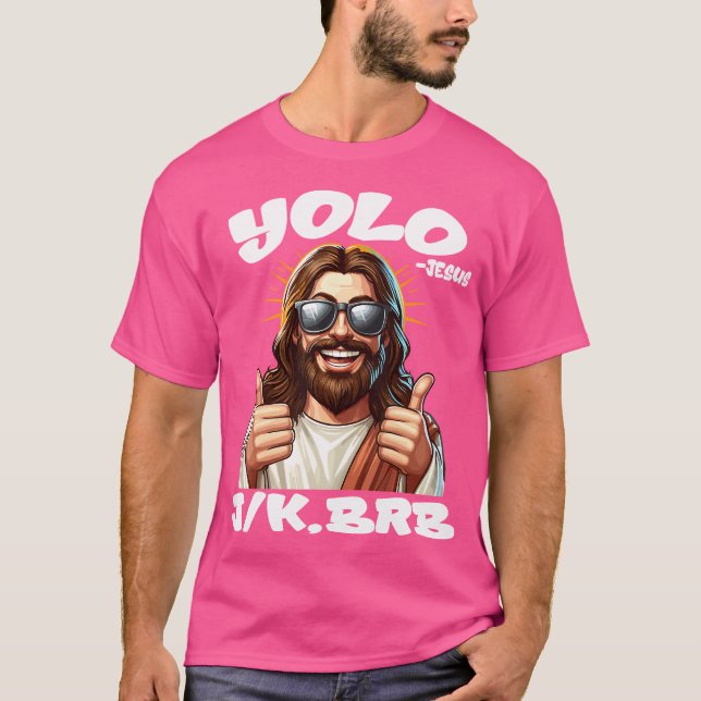 T-shirt Yolo Jk Brb Jésus Chrétiens Fête de Pâques Drôle R (Devant)