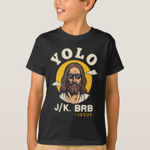 T-shirt Yolo Jk Brb Jesus Drôle Pâques Foi chrétienne Des