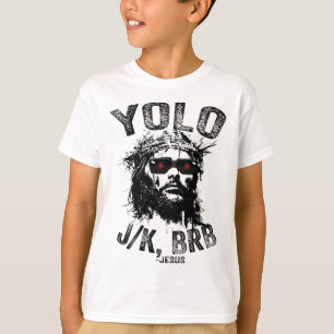T-shirt Yolo Jk Brb Jésus Résurrection Chrétiens Drôle Ea