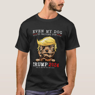 T-shirt Yorkie Chien Même Mon Chien Attend Trump 2024