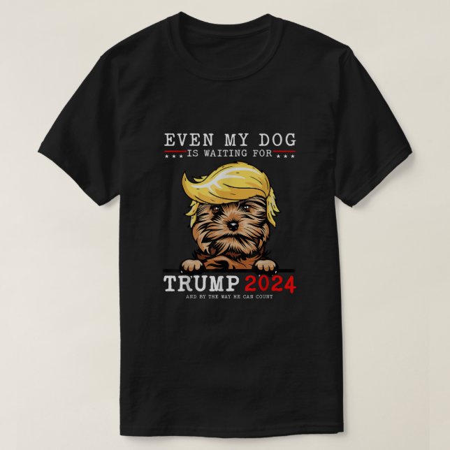 T-shirt Yorkie Chien Même Mon Chien Attend Trump 2024 (Design devant)