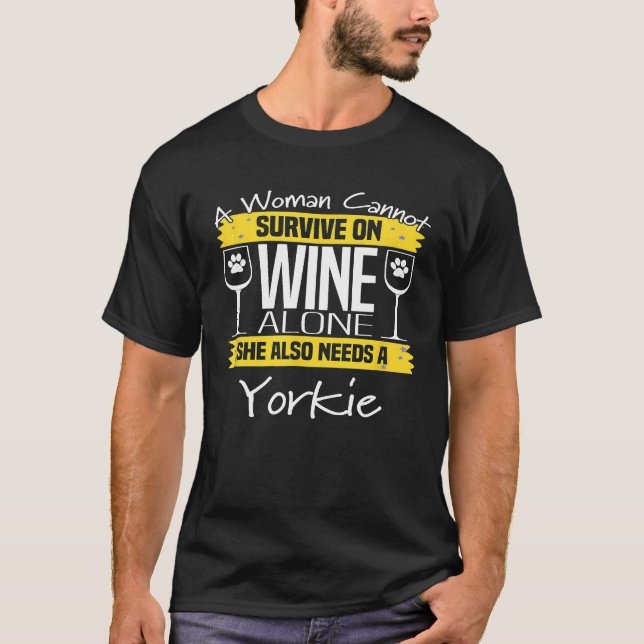T-shirt Yorkie Dog Lover Funny Dog Wine Saying Pun Quote (Devant)