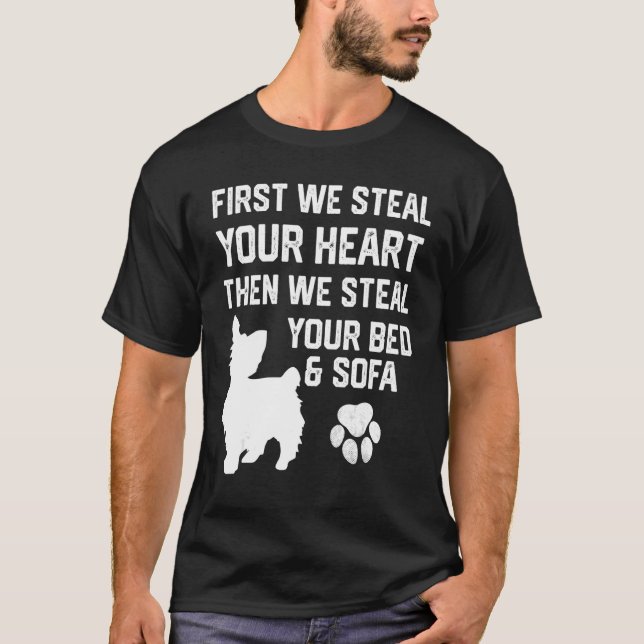 T-shirt Yorkie Steal Your Heart Steal Your Bed and Sofa (Devant)