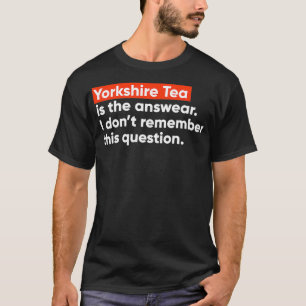 T-shirt Yorkshire Tea est la answear
