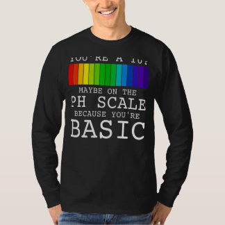 T-shirt You2019re A 10 Peut-Être À L'Échelle Du Ph Parce Q
