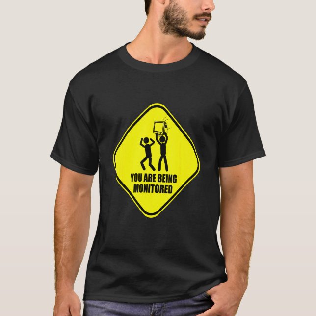 T-shirt You Are Being Monitored Satire Sarcasm Dirty Humor (Devant)