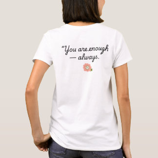 T-shirt you are enough