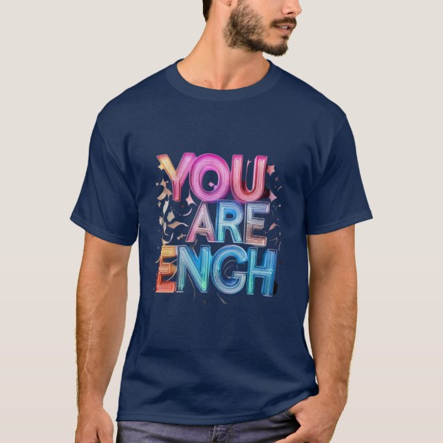T-shirt You Are Enough – Positive Affirmation Men’s Shirt (Devant)