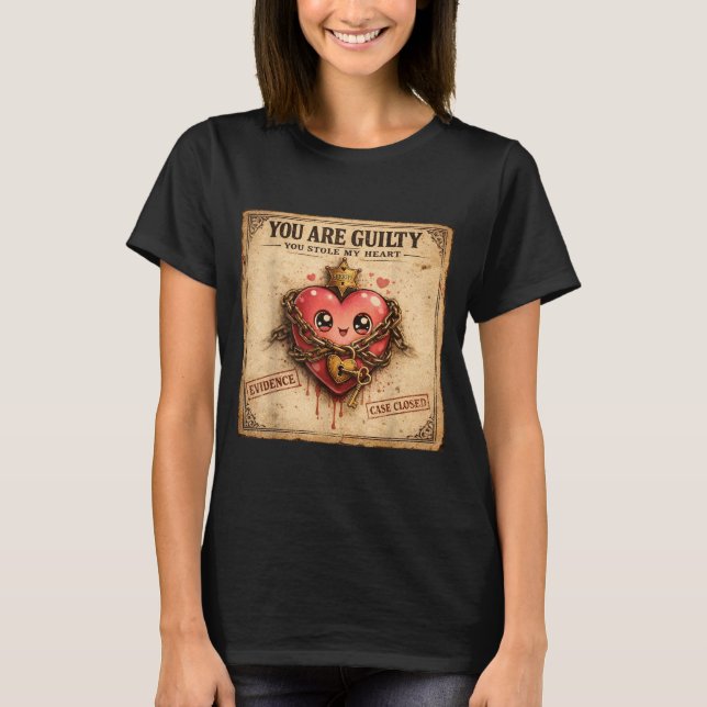 T-shirt You Are Guilty You Stole My Heart Cute Valentine’s (Devant)