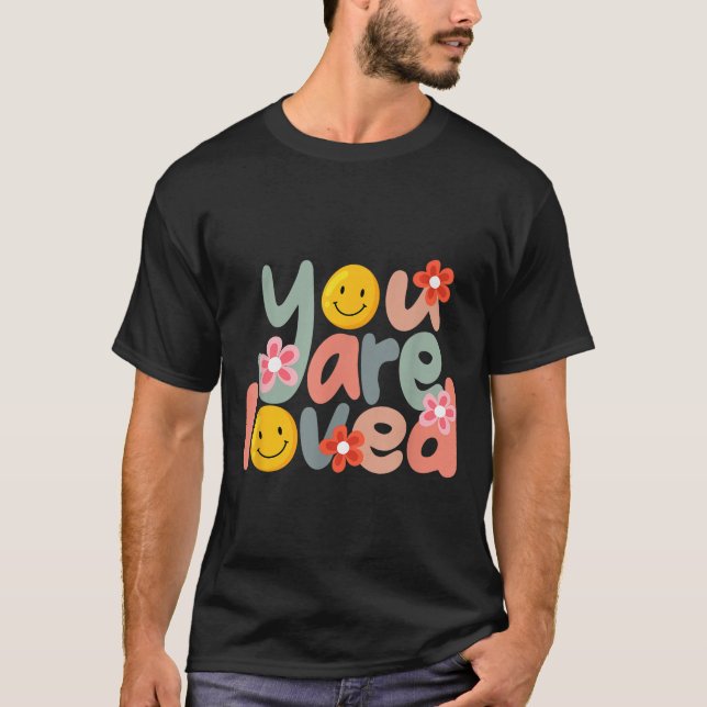 T-shirt You Are Loved Sitive Message Saying Quote Men Wome (Devant)
