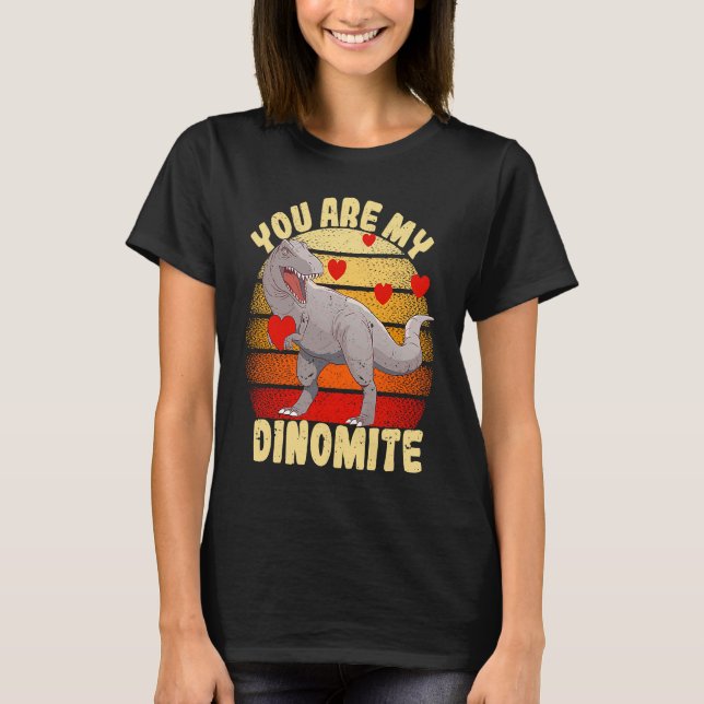 T-shirt You Are My Dinomite Valentine's Day Dinosaur Rex (Devant)