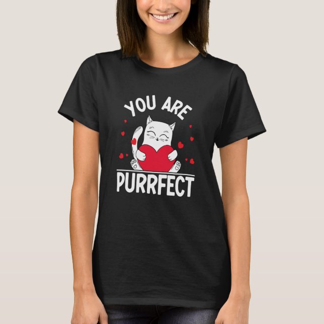T-shirt You Are Purrfect Valentine's Day Kitty Cat (Devant)
