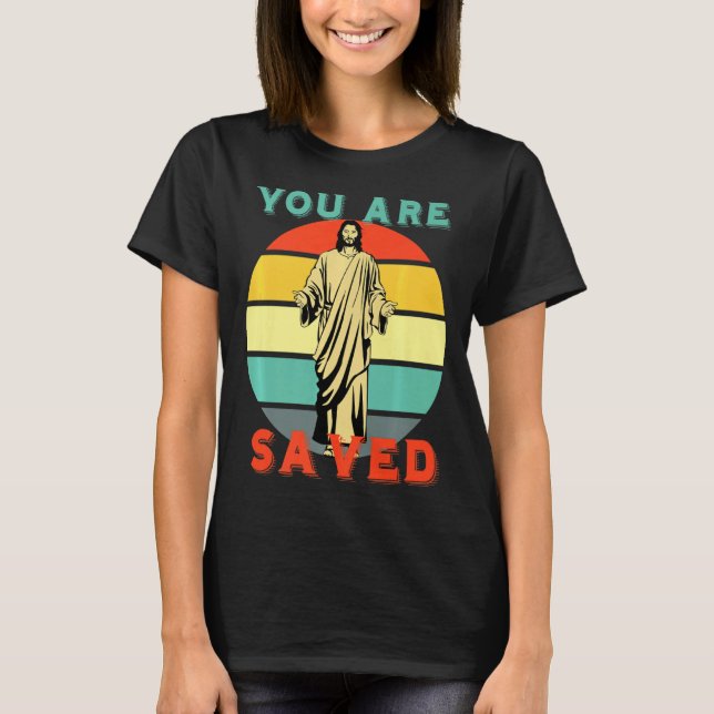 T-shirt You Are Saved Spread The Good News Of Jesus 1 _1  (Devant)