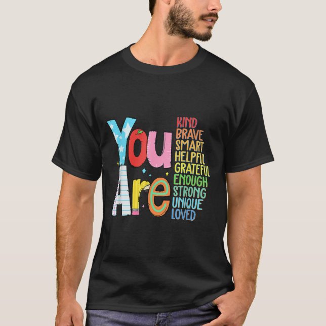 T-shirt You Are Smart Brave Strong Kind Loved Motivation T (Devant)