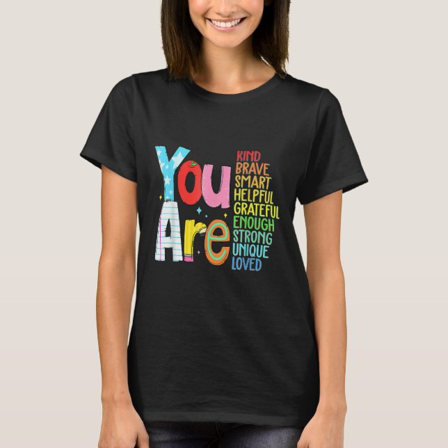 T-shirt You Are Smart Brave Strong Kind Loved Motivation T (Devant)