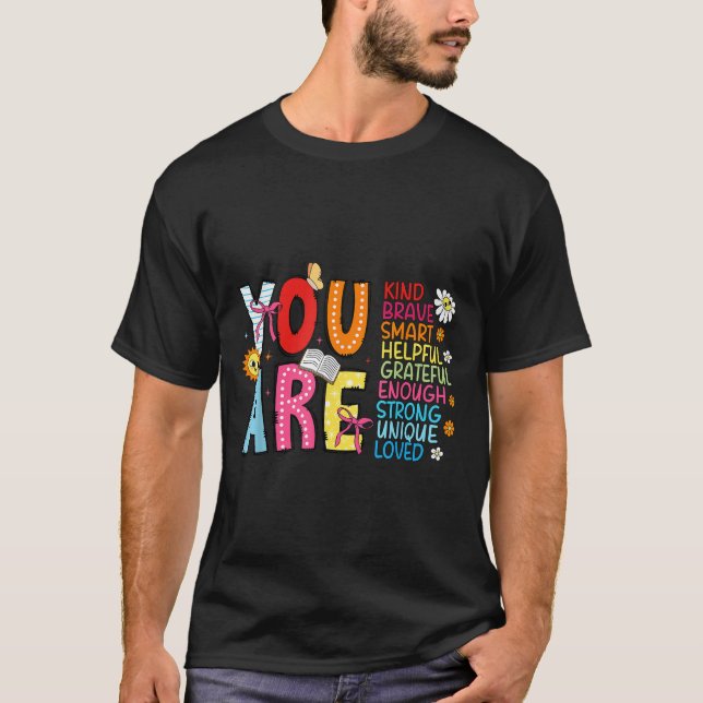 T-shirt You Are Smart Brave Strong Kind Loved Motivation T (Devant)