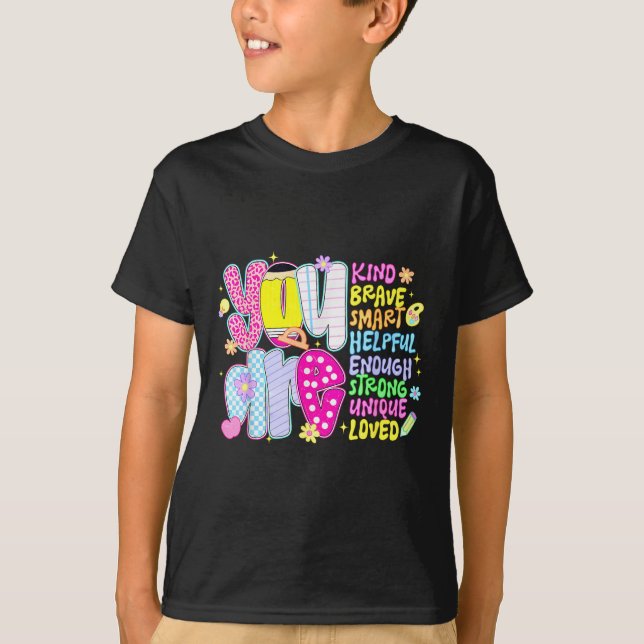 T-shirt You Are Smart Brave Strong Kind Loved Motivation T (Devant)