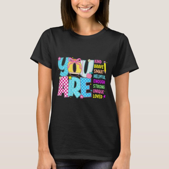 T-shirt You Are Smart Brave Strong Kind Loved Motivation T (Devant)