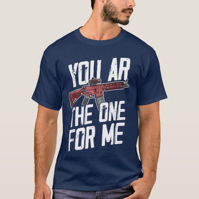 T-shirt You Arhe One For Me gift girl (Devant)