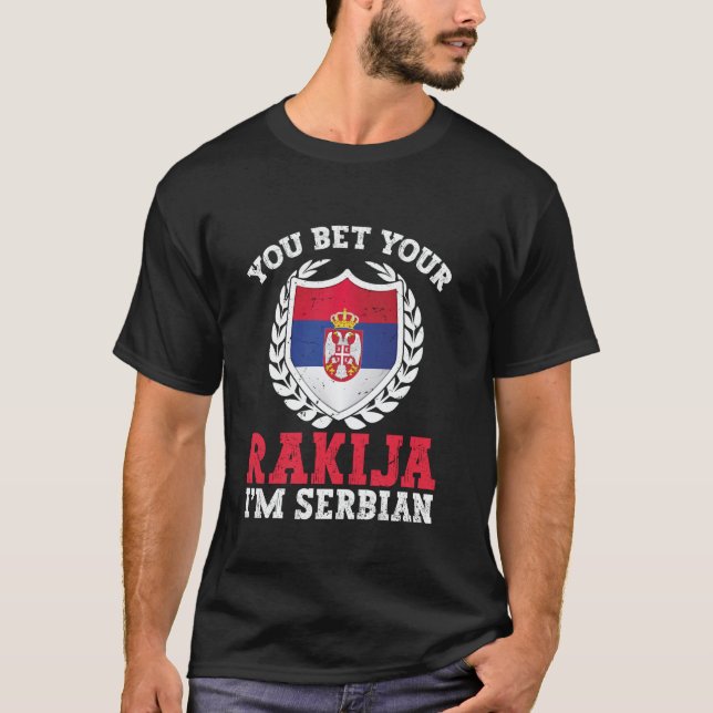 T-shirt You bet your rakija I´m serbian (Devant)