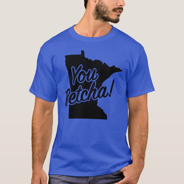 T-shirt You Betcha Minnesota Midwest State Fun Phrase Sayi (Devant)