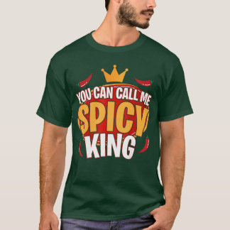 T-shirt You Can Call Me Spice King Chili Spicy Food Spice