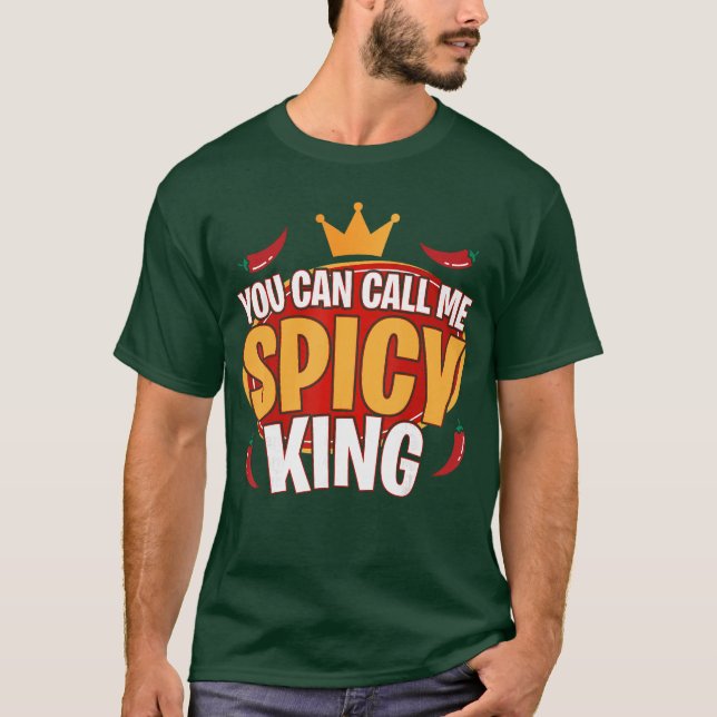 T-shirt You Can Call Me Spice King Chili Spicy Food Spice  (Devant)