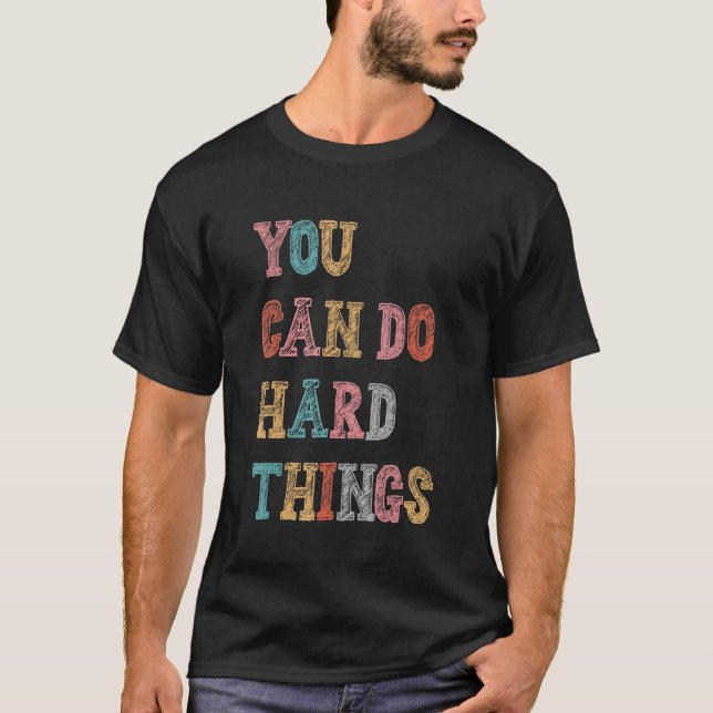 T-shirt You Can Do Hard Things Motivational Inspirational  (Devant)