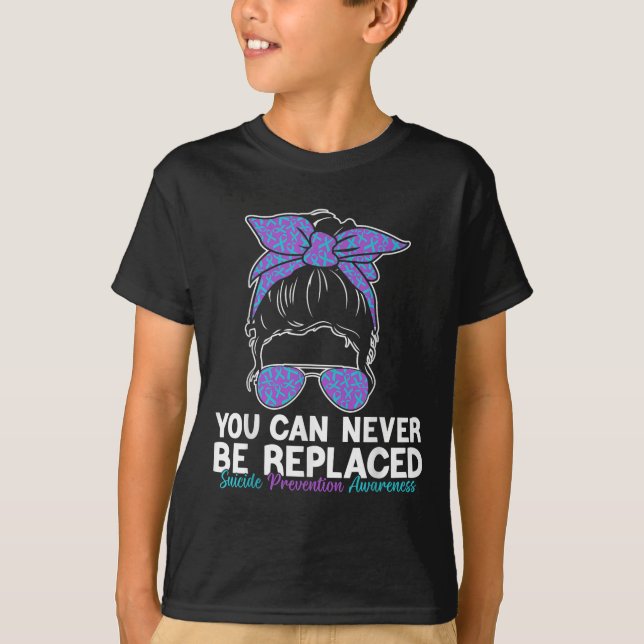 T-shirt You Can Never Be Replaced Suicide Prevention Aware (Devant)