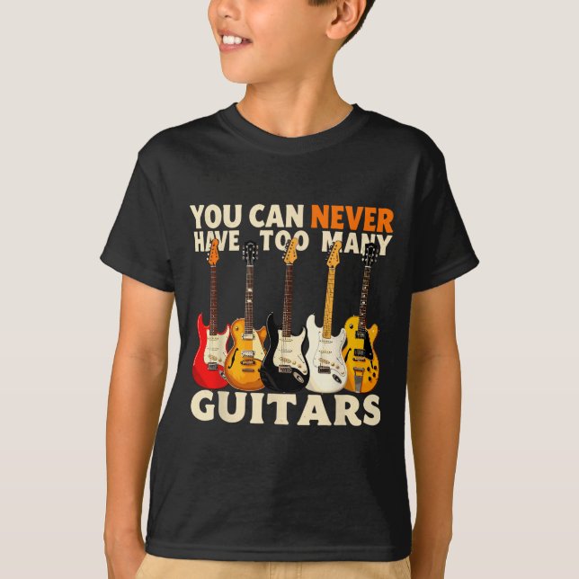 T-shirt You Can Never Have Too Many Guitars Cool Guitar Lo (Devant)