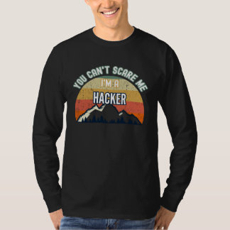 T-shirt You Can t Scare Me I m A Hacker
