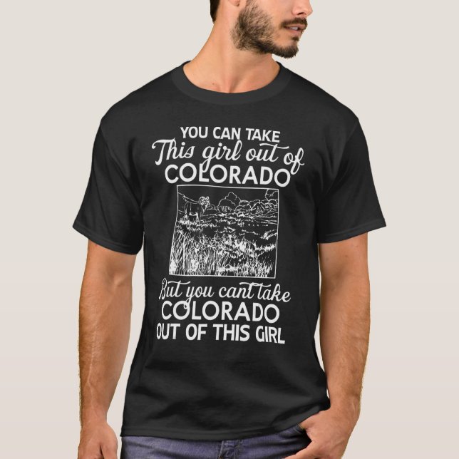 T-shirt You Can Take This Girl Out Colorado (Devant)