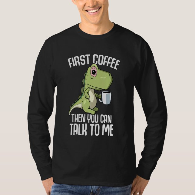 T-shirt You can talk to me but first Coffee (Devant)