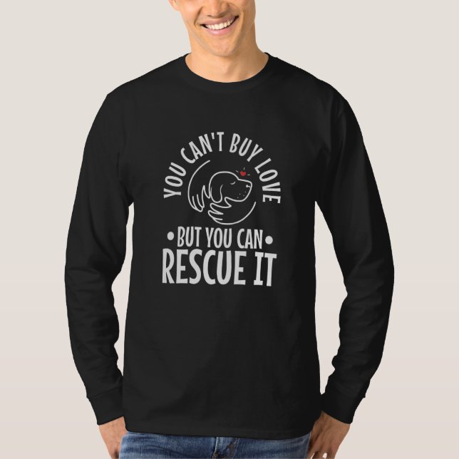 T-shirt You Can't Buy Love But You Can Rescue It  2 (Devant)