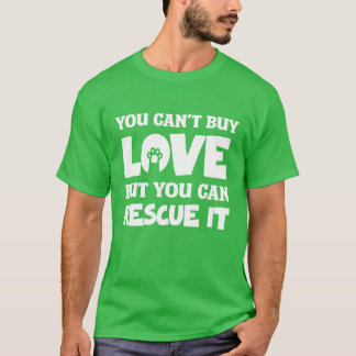 T-shirt You Cant Buy Love But You Can Rescue It boy