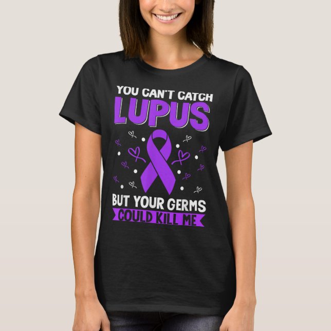 T-shirt You Can't Catch Lupus _ Purple Lupus Awareness  (Devant)