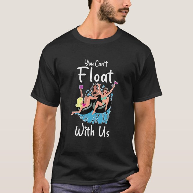 T-shirt You Can't Float With Us Floats And Hoes  Apparel (Devant)