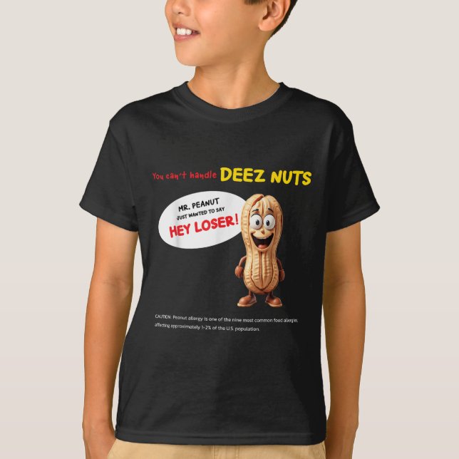 T-shirt You Can't Handle Deez Nuts, Funny , Peanut Allergy (Devant)