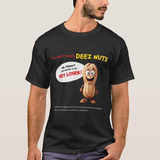 T-shirt You Can't Handle Deez Nuts, Funny , Peanut Allergy (Devant)