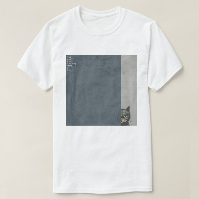 T-shirt ”You can't hide anything from a cat”　T-shirts (Design devant)