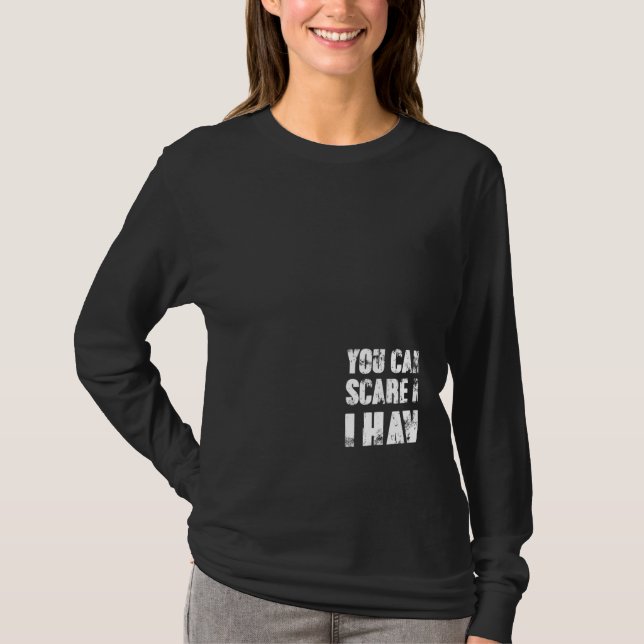T-shirt You Cant Scare Me I Have Four Daughters And A Son (Devant)