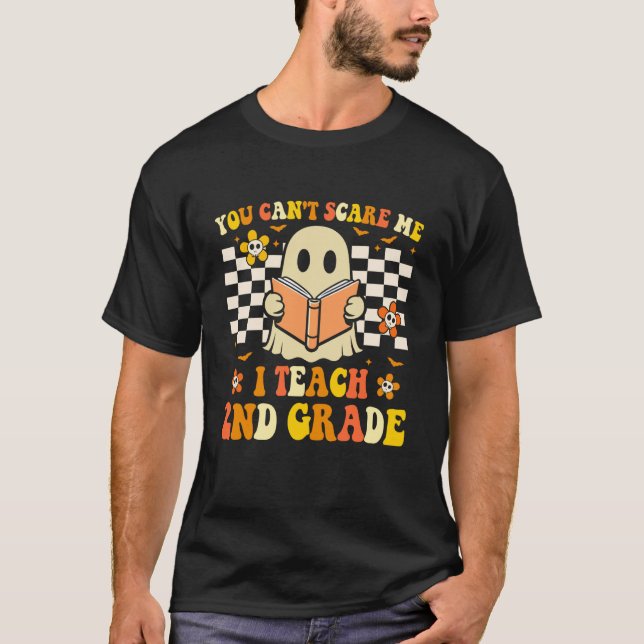 T-shirt You Can't Scare Me I Teach 2nd Grade Funny Hallowe (Devant)