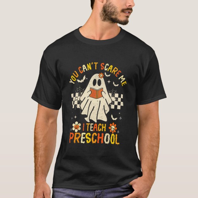 T-shirt You Can't Scare Me I Teach Preschool Teacher Hallo (Devant)