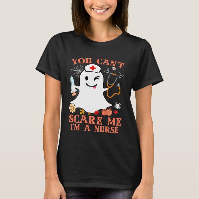 T-shirt You Can't Scare Me I'm a Nurse Funny Halloween Cos (Devant)