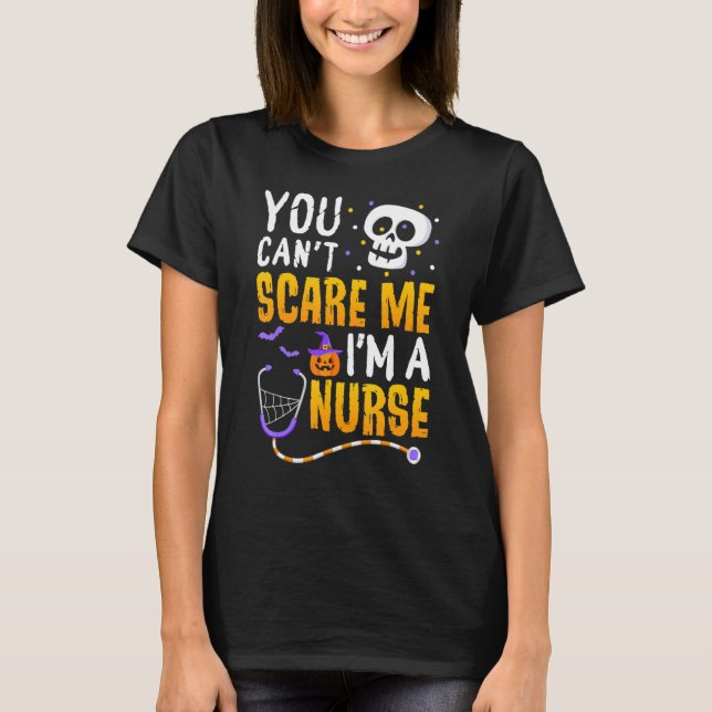 T-shirt You Cant Scare Me Im a Nurse Halloween RN Witch Bo (Devant)