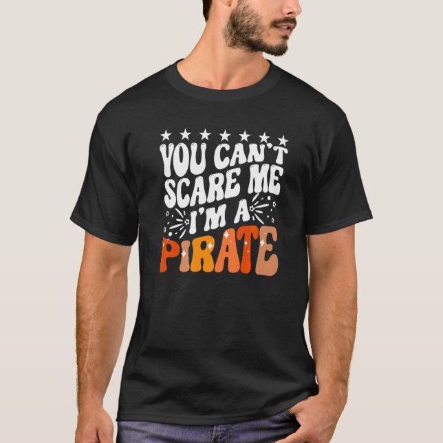 T-shirt You Can't Scare Me I'm A Pirate Captain Party Seaf (Devant)